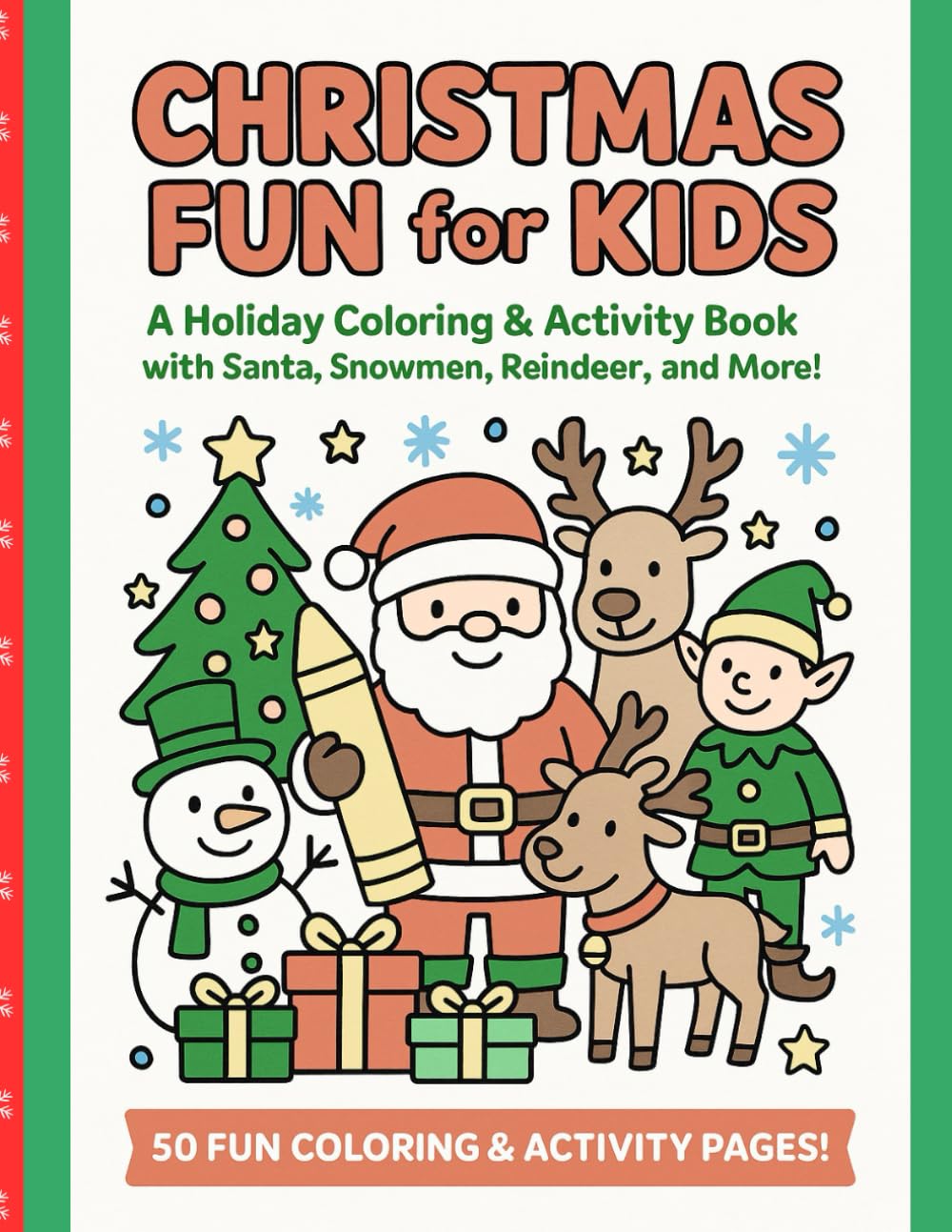 Christmas Fun for Kids: A Holiday Coloring & Activity Book with Santa, Snowman, Reindeer and More!