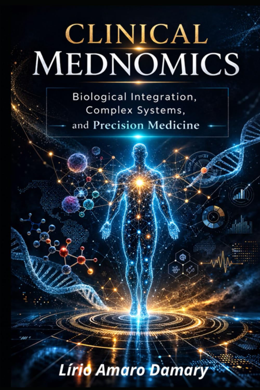 Clinical Mednomics: Biological Integration, Complex Systems, and Precision Medicine