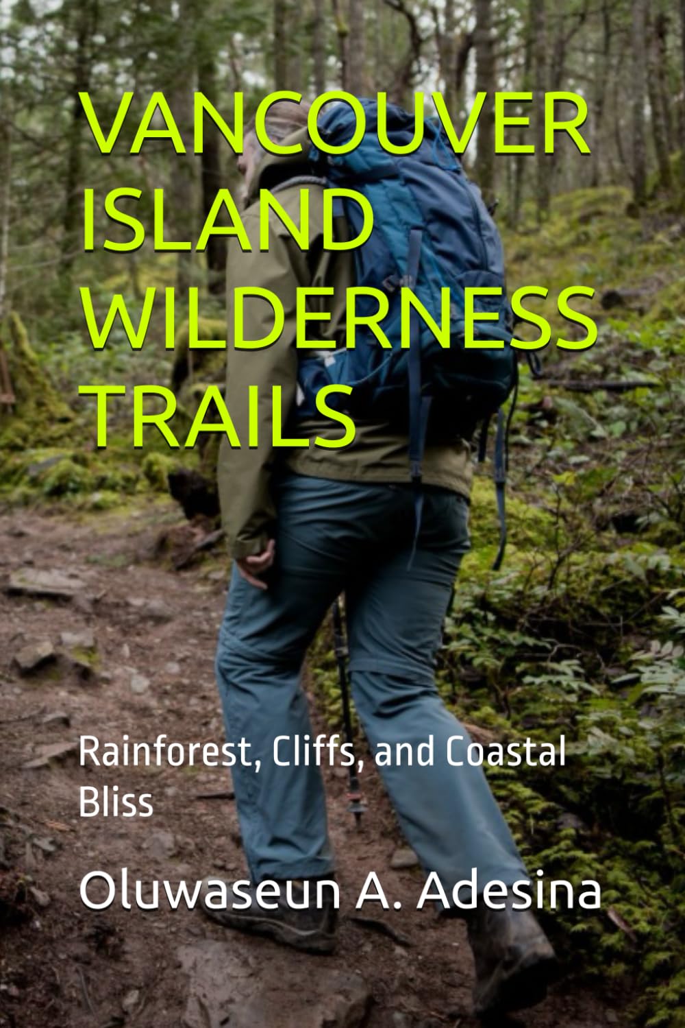 VANCOUVER ISLAND WILDERNESS TRAILS: Rainforest, Cliffs, and Coastal Bliss