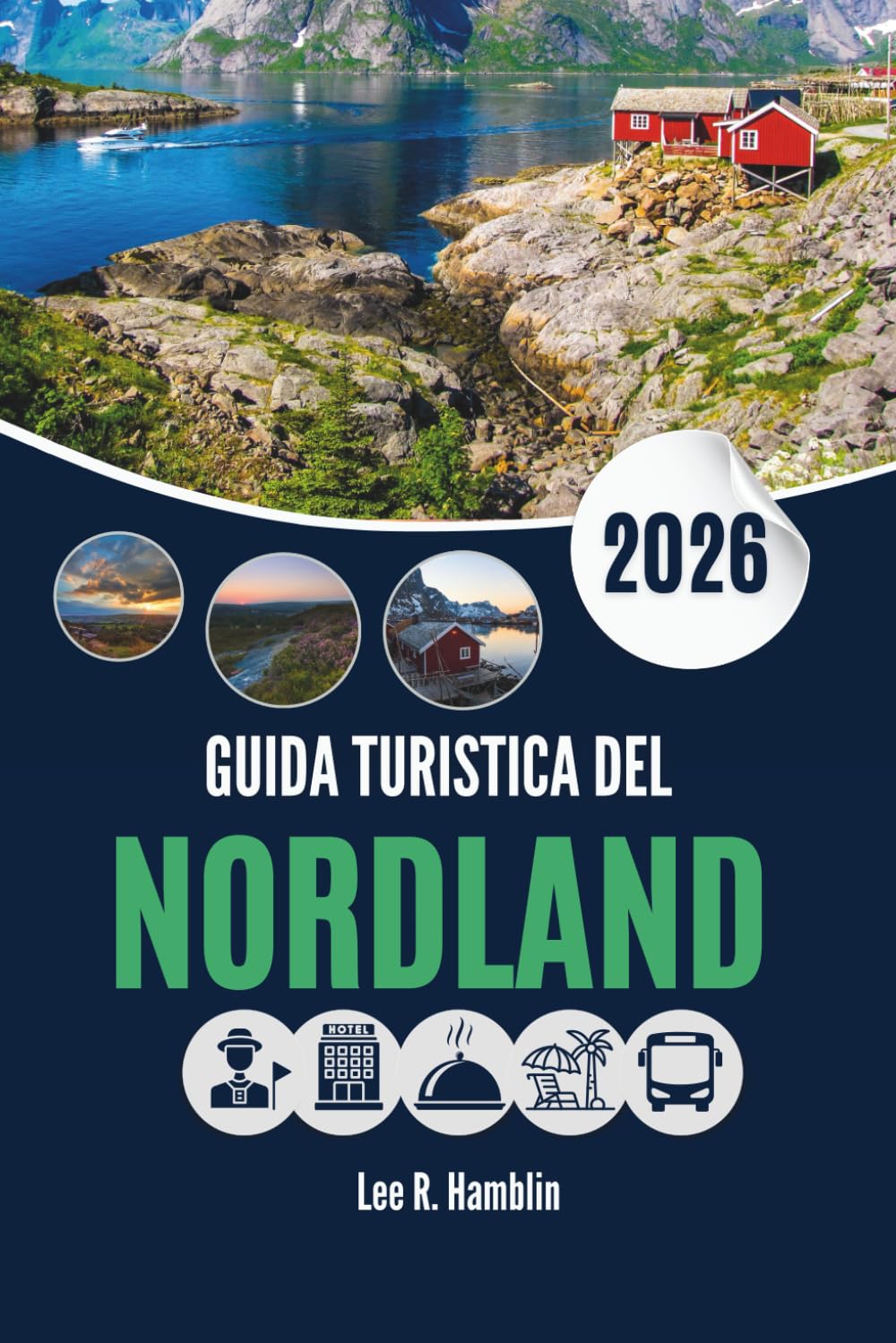GUIDA TURISTICA DEL NORDLAND 2026: Dove andare, cosa vedere e come rendere le tue giornate importanti
