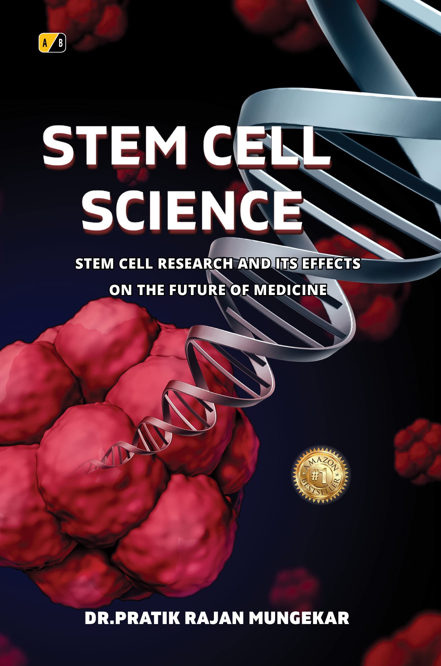 Stem Cell Science: Stem Cell Research And Its Effects On The