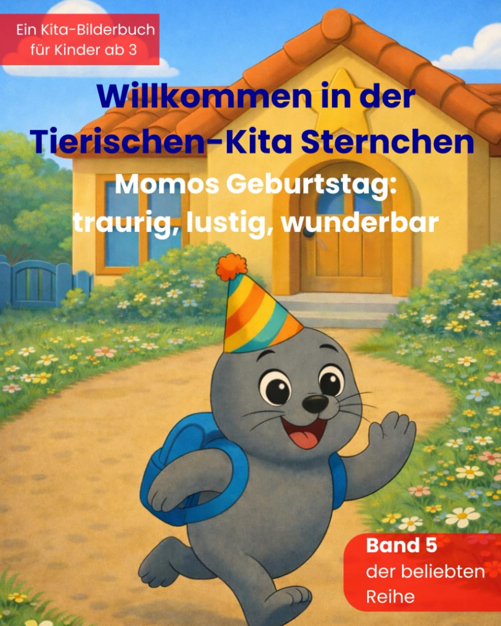 Willkommen in der Tierischen-Kita Sternchen "Momos Geburtstag: traurig, lustig, wunderbar": Ein liebevolles Bilderbuch zum Kita-Start über ... und neue Abenteuer – für Kinder ab 3 Jahren