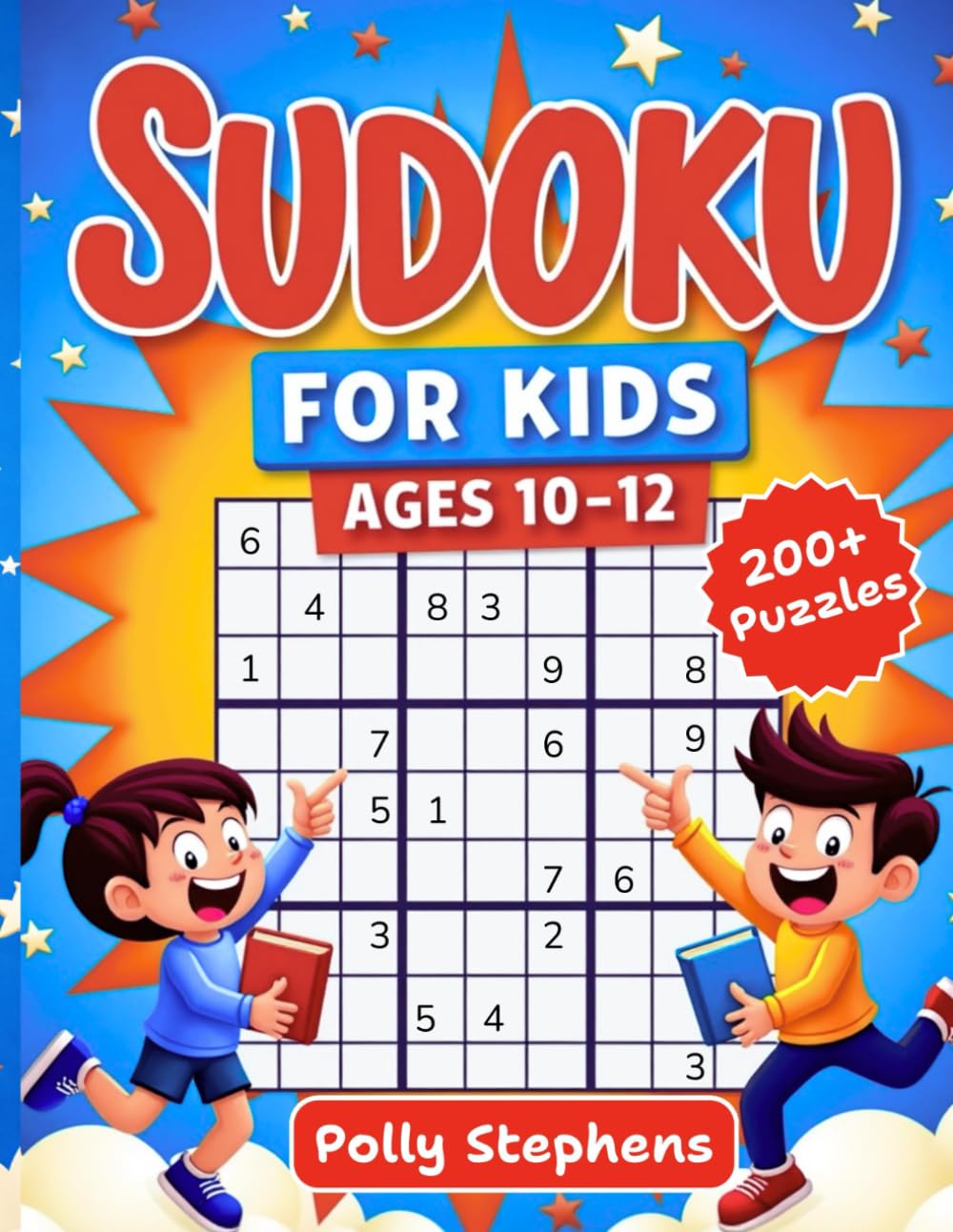 Sudoku for Kids Ages 10-12: 200+ Easy to Hard Sudoku Puzzles for Kids to Build Logic, Confidence, and Critical Thinking Skills