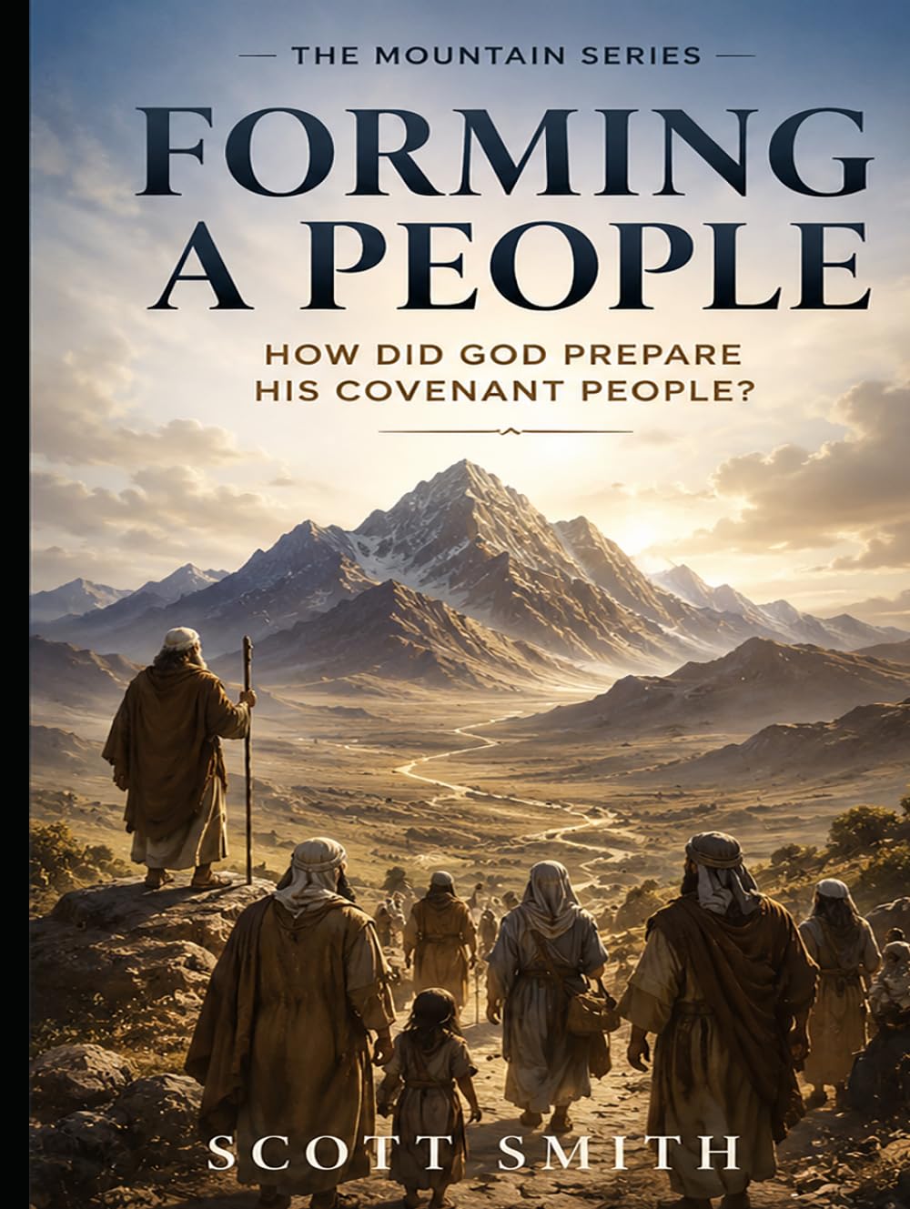 Forming a People: How Did God Prepare a Covenant People: Genesis-Exodus-Leviticus-Numbers-Deuteronomy (Mountains Series)