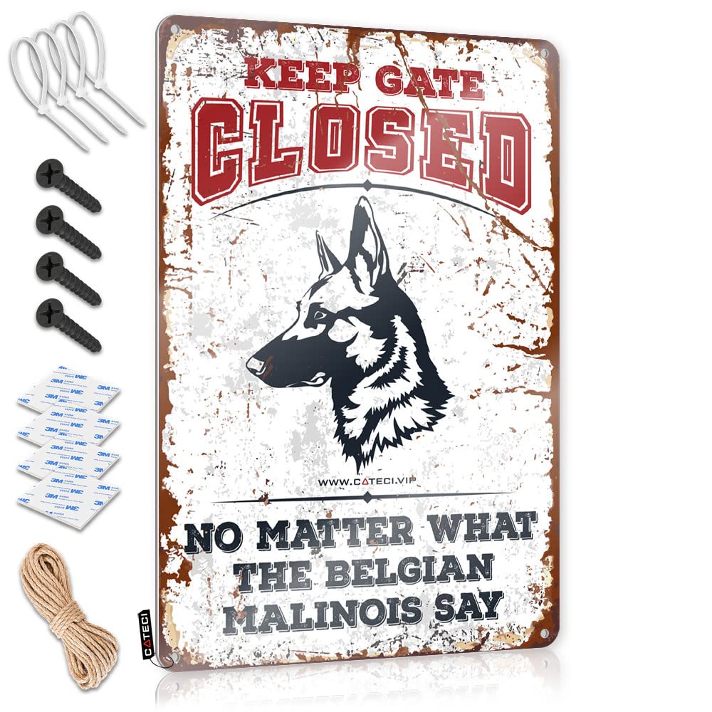 HELIOFORGE Metal Signs Funny Keep Gate Closed No Matter What The Belgian Malinois Say Tin Sign Drinking Signs Funny Funny Signs For Home Decor(30X40CM)