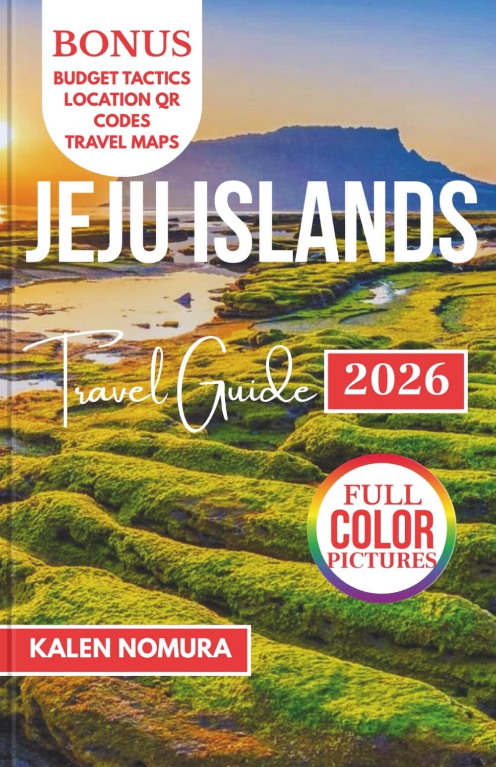 JEJU ISLANDS Travel Guide: Scenic Shores, Hidden Trails, Cultural Treasures, Coastal Adventures, Local Flavors