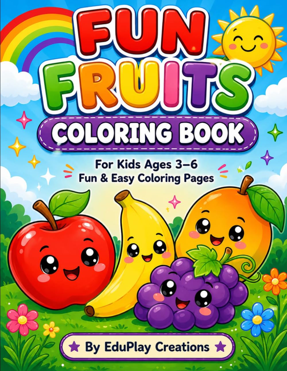 Fun Fruits Coloring Book: Cute and Easy Fruit Coloring Pages for Preschoolers, Toddlers, and Kindergarten Kids