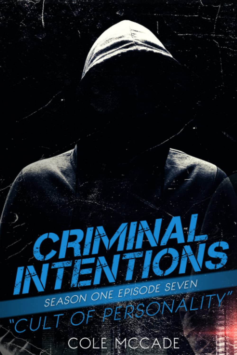 CRIMINAL INTENTIONS: Season One, Episode Seven: CULT OF PERSONALITY