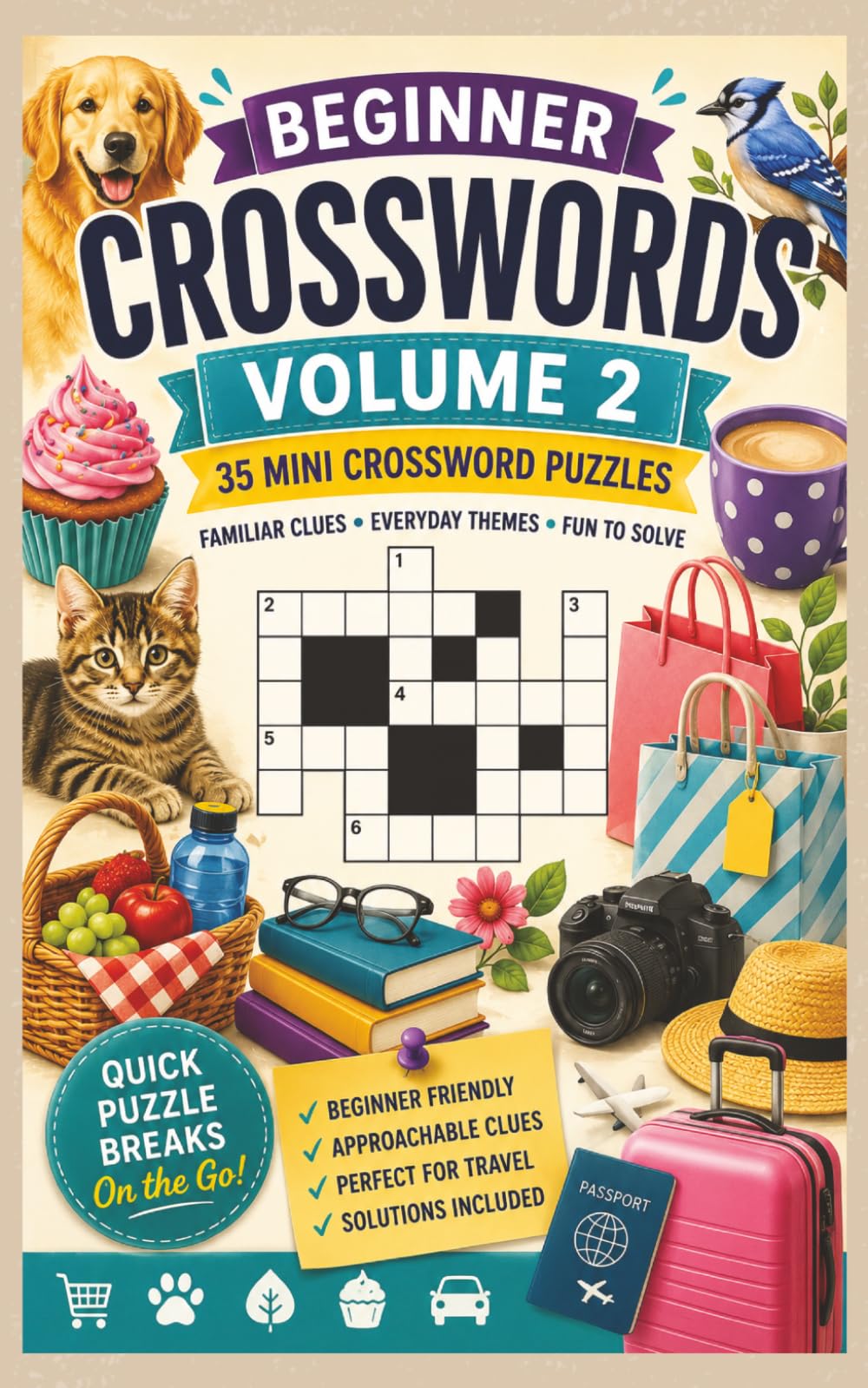 Beginner Crosswords On-The-Go Volume 2: 35 Mini Crossword Puzzles with Familiar Clues, Everyday Themes, and Quick Puzzle Fun (Crossword Books)