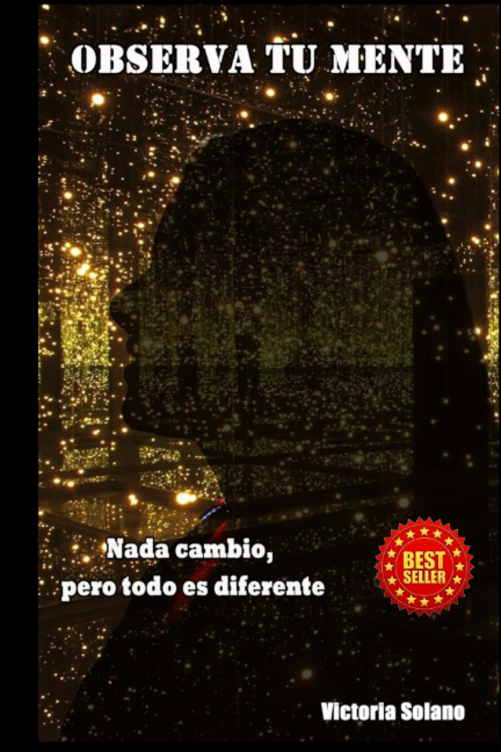 OBSERVA TÚ MENTE: Nada cambio, pero todo es diferente.