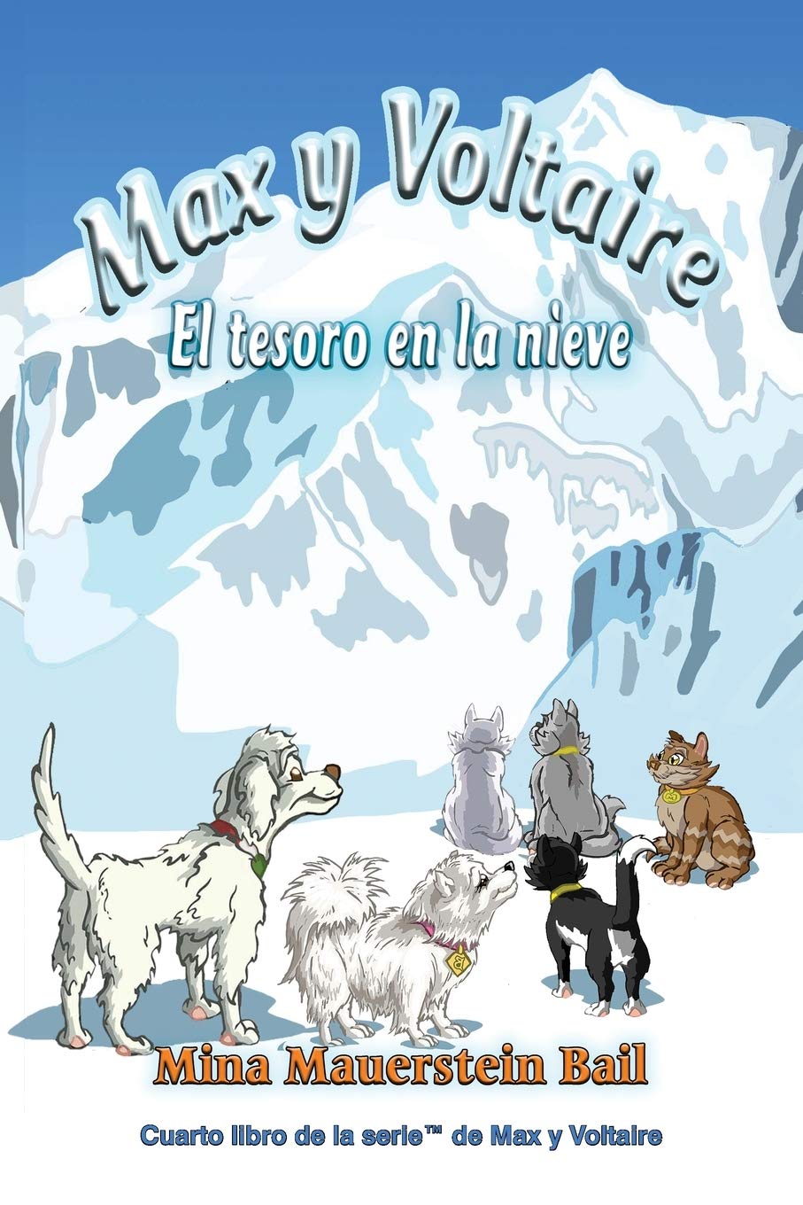 Max y Voltaire(TM) El tesoro en la nieve: 4 (Cuarto Libro de la Serie Max y Voltaire)
