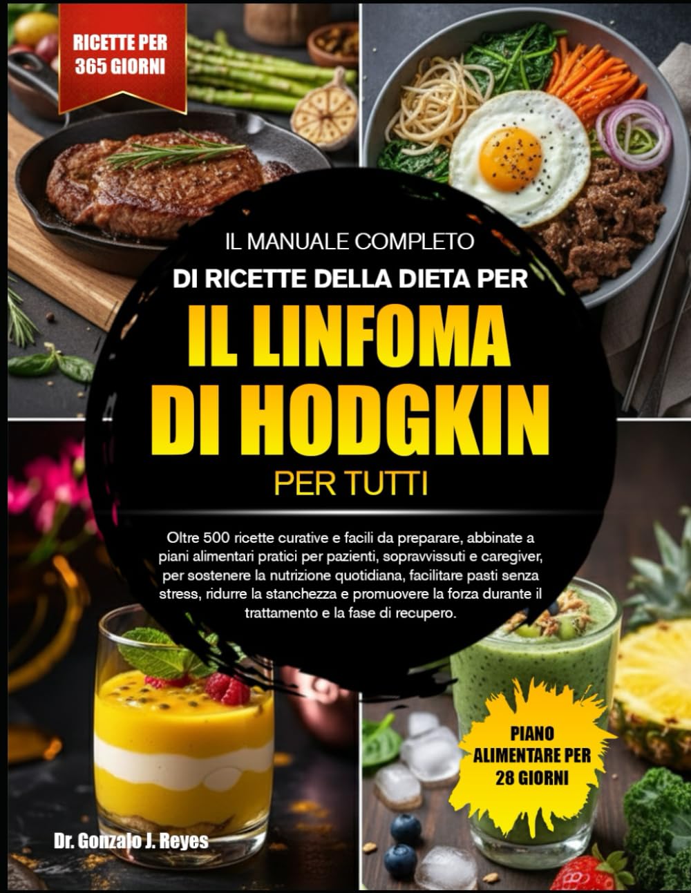 IL MANUALE COMPLETO DI RICETTE DELLA DIETA PER IL LINFOMA DI HODGKIN PER TUTTI: Oltre 500 ricette curative e facili da preparare, abbinate a piani ... per sostenere la nutrizione quotidiana