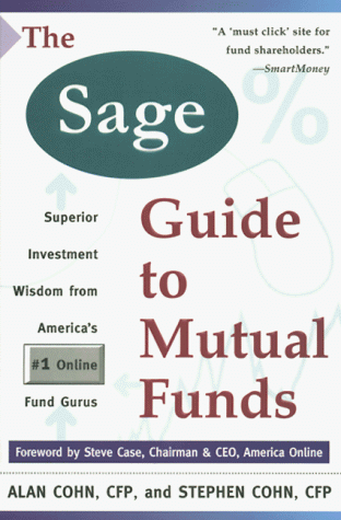 Sage Guide to Mutual Funds: Superior Investment Wisdom from the #1 Online Fund Gurus Sage Guide to Mutual Funds: Superior Investment Wisdom from the #1 Online Fund Gurus