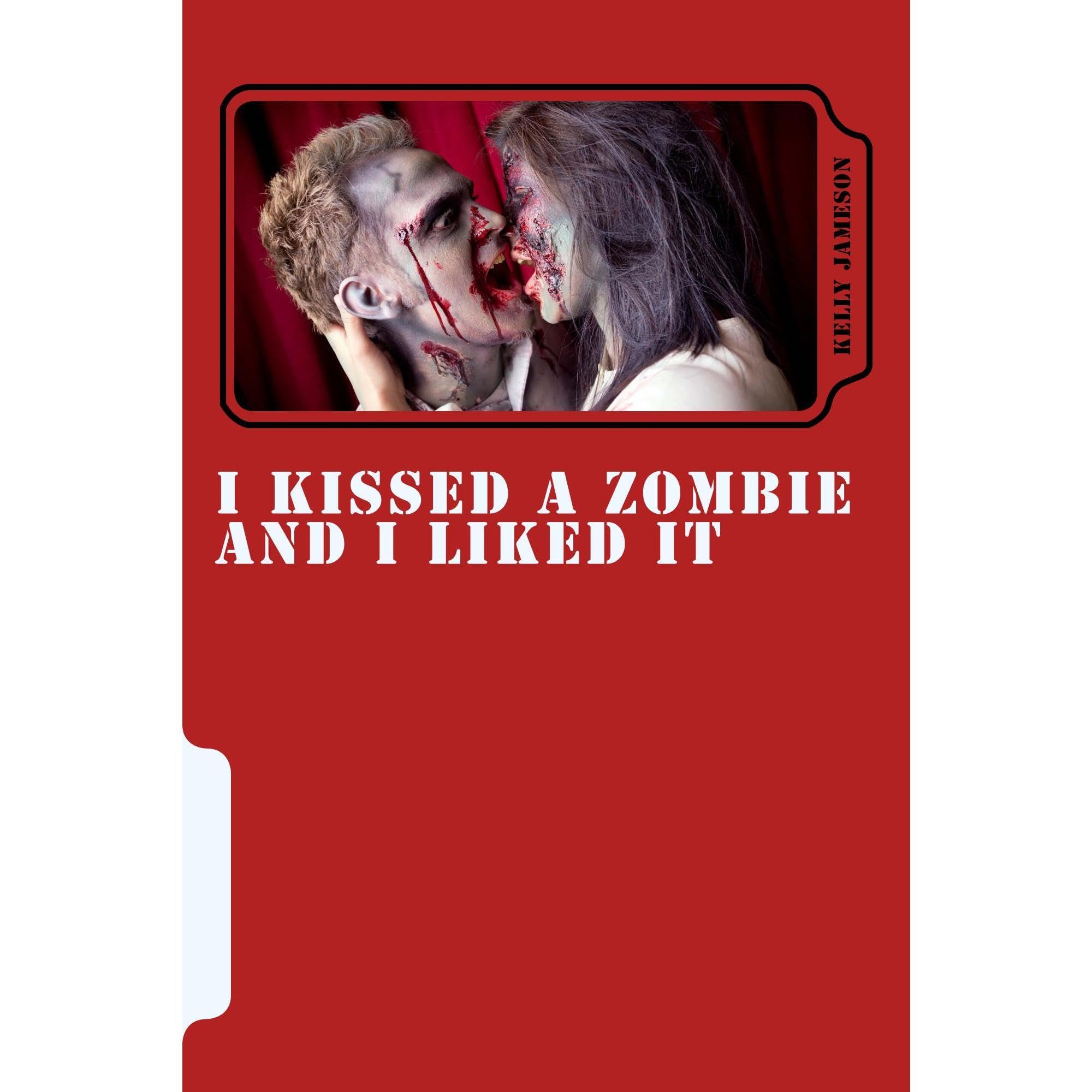 I Kissed a Zombie and I Liked It
