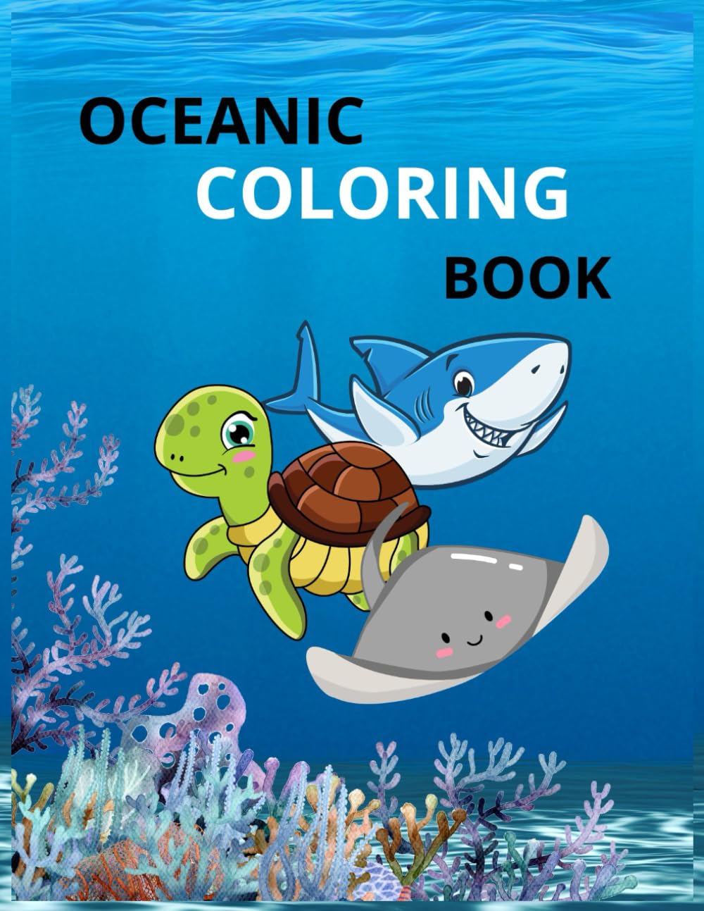 OCEANIC COLORING BOOK: An Ocean Adventure with 36 Pages for Kids & Toddlers Age 2-7