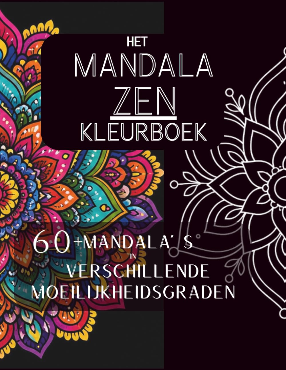 Het grote mandala zen kleurboek: 60+ ontspannende mandala's voor beginners en gevorderden