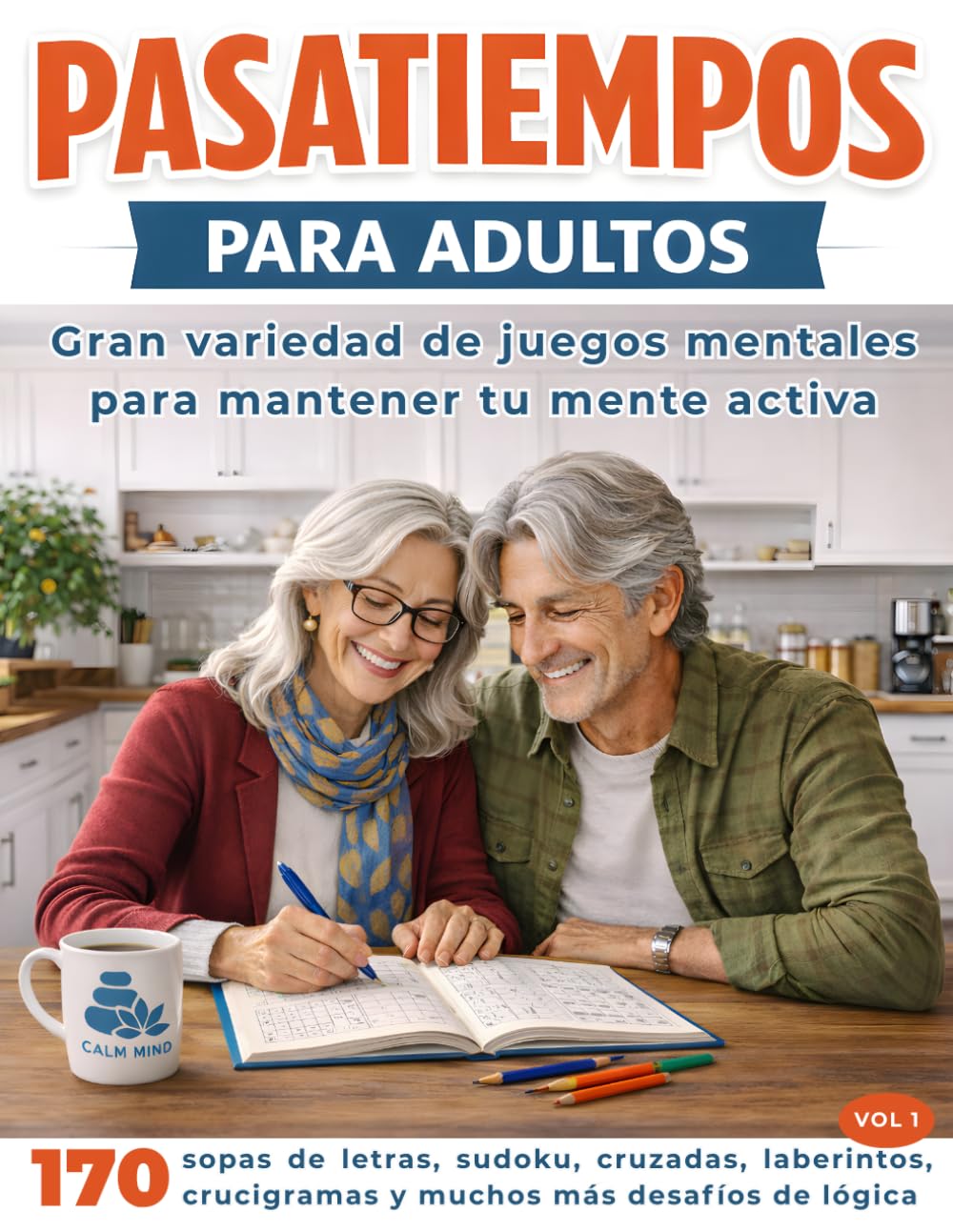 PASATIEMPOS PARA ADULTOS: Gran variedad de juegos mentales para mantener tu mente activa: sopas de letras, sudoku, cruzadas, crucigramas, laberintos y muchos más desafíos de lógica.
