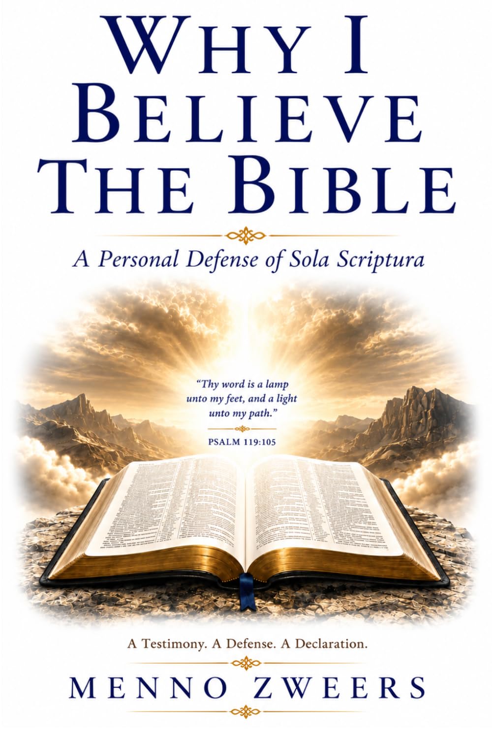 Why I Believe The Bible: A Personal Defense of Sola Scriptura