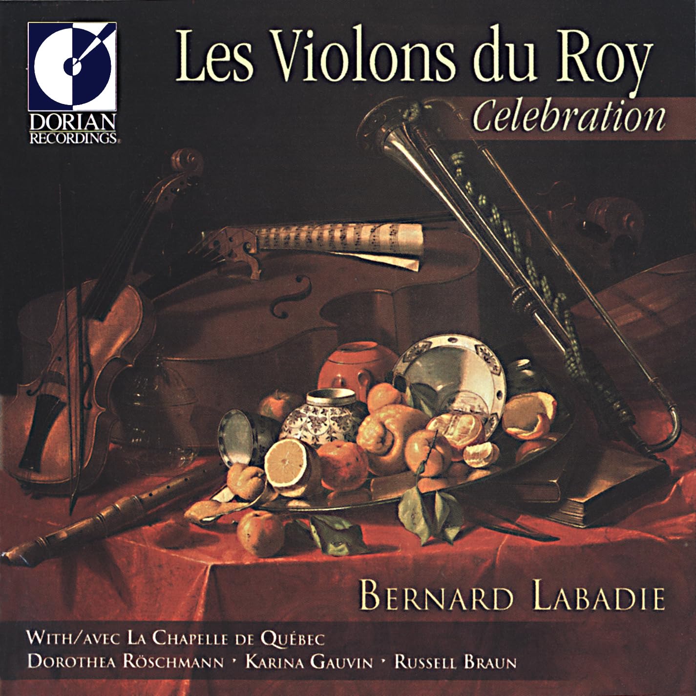Les Violons du Roy ~ Celebration [Audio CD] Les Violons du Roy; La Chapelle de Québec; Dorothea Röschmann; Karina Gauvin; Russell Braun and Bernard Labadie