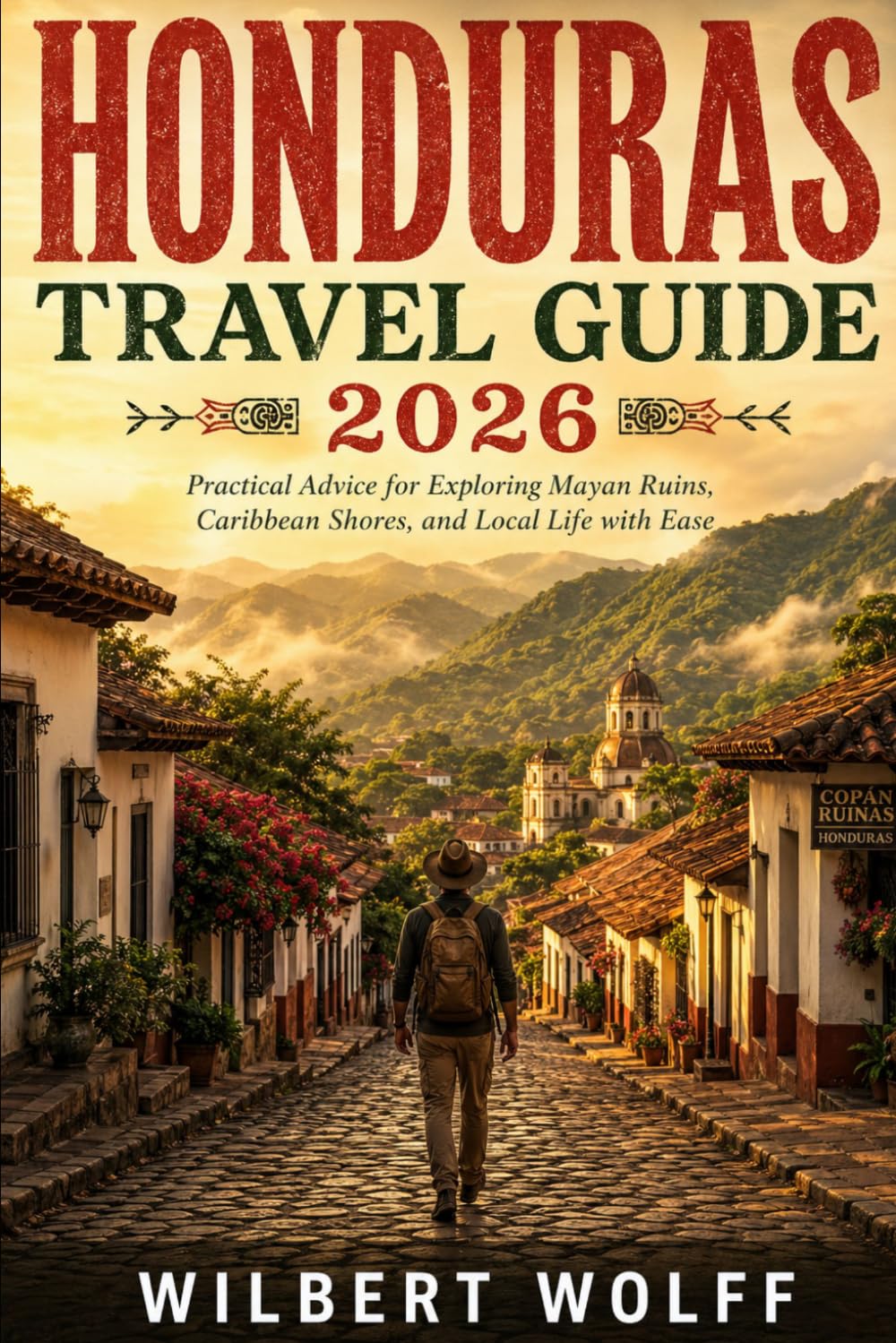 Honduras Travel Guide 2026: Practical Advice for Exploring Mayan Ruins, Caribbean Shores, and Local Life with Ease