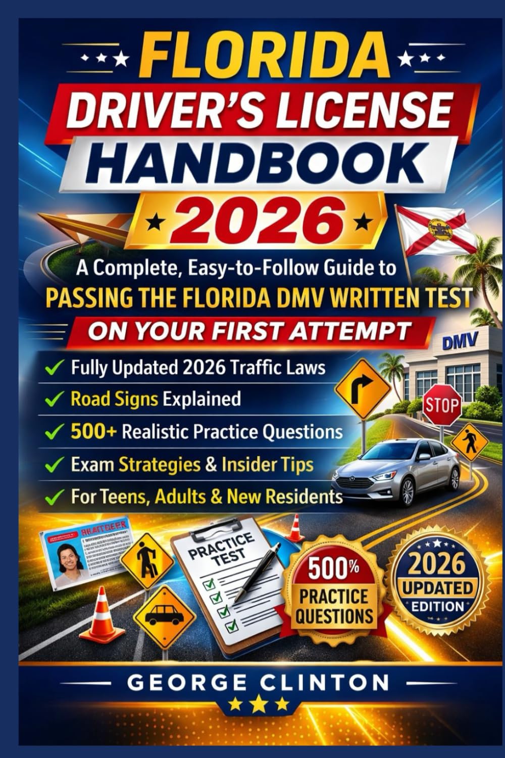 Florida drivers license handbook 2026: A Complete, Easy-to-Follow Guide to Passing the Florida DMV Written Test on Your First Attempt — Featuring Fully Updated 2026 Traffic Laws, Road Signs Explained,