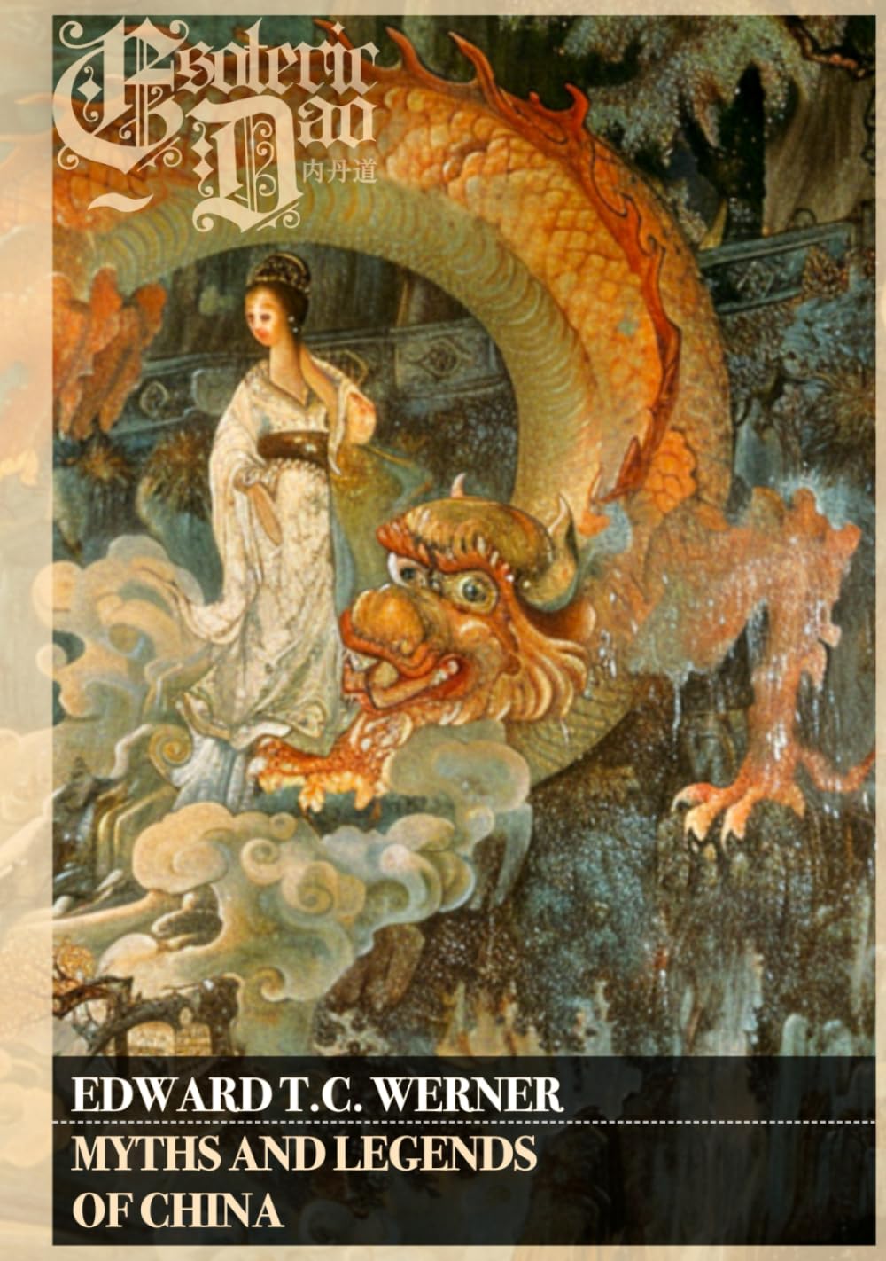 Myths and Legends of China (Illustrated): Esoteric Dao: Chia the Alchemist in Chinese Mythology and Cosmology of Daoism (Taoism), Buddhism, ... Kings, Nuwa, and the Journey to the West
