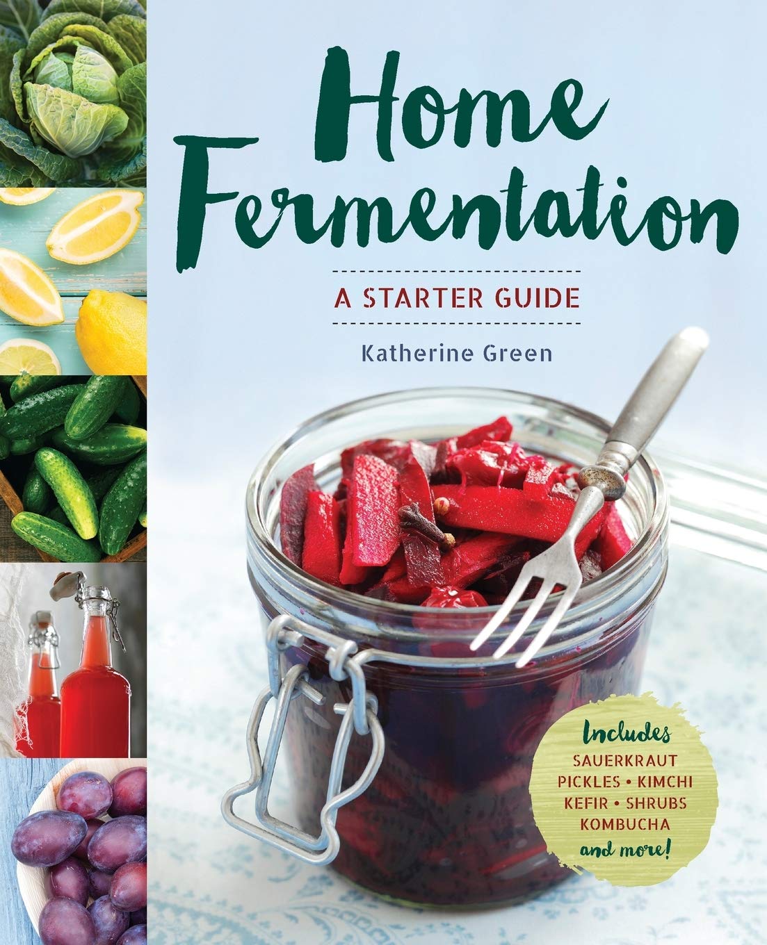 Home Fermentation: A Starter Guide