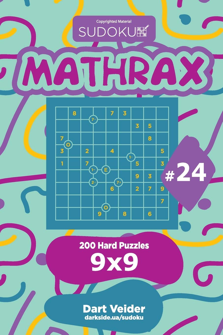 Sudoku Mathrax - 200 Hard Puzzles 9x9 (Volume 24)