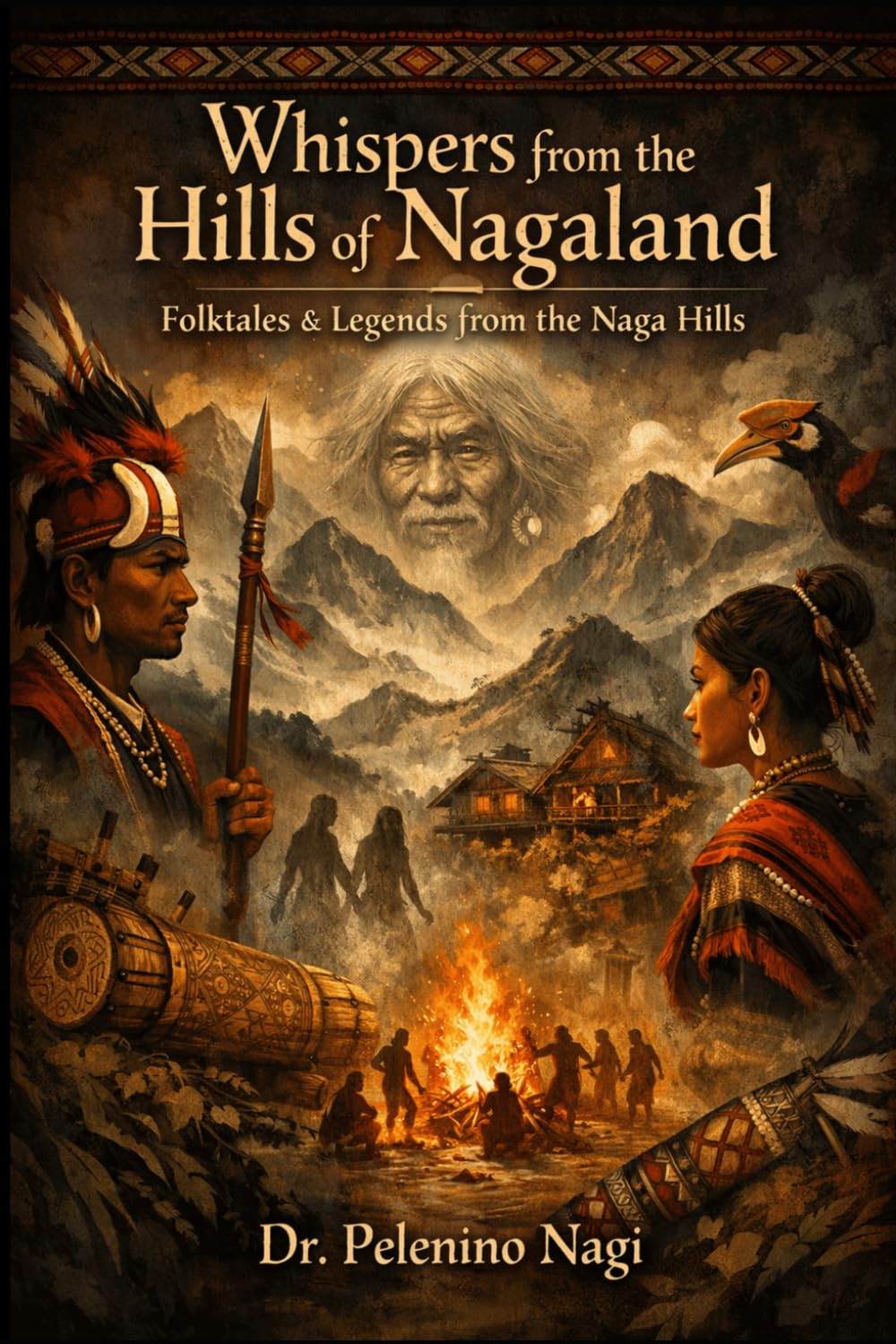 Whispers from the Hills of Nagaland: Folktales & Legends from the Naga Hills