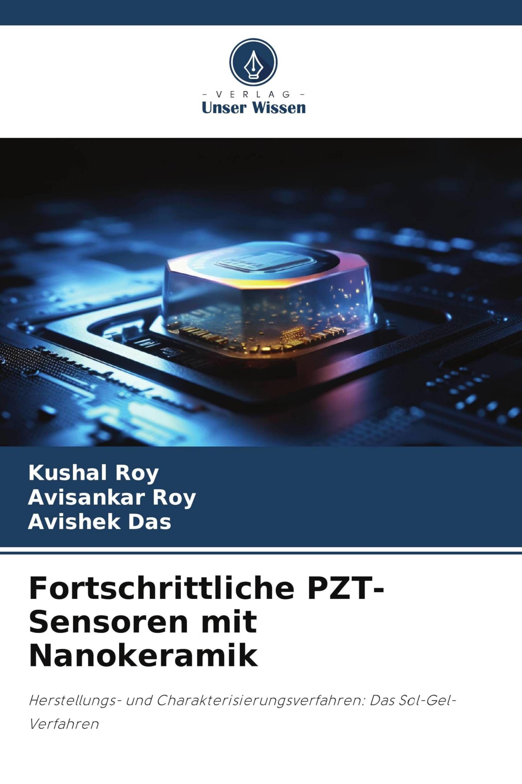 Fortschrittliche PZT-Sensoren mit Nanokeramik: Herstellungs- und Charakterisierungsverfahren: Das Sol-Gel-Verfahren