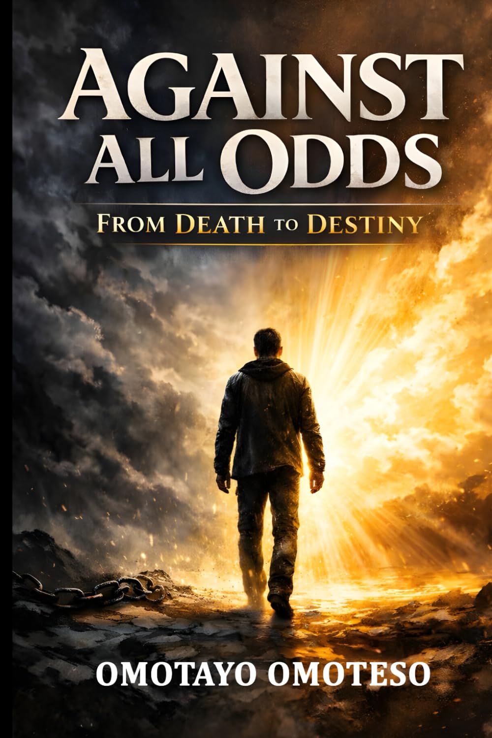 Against All Odds: From Death to Destiny