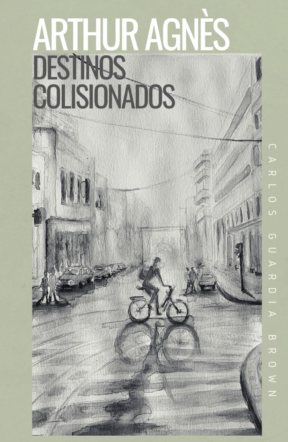 Arthur Agnès: Destinos Colisionados (Arthur Agnès)