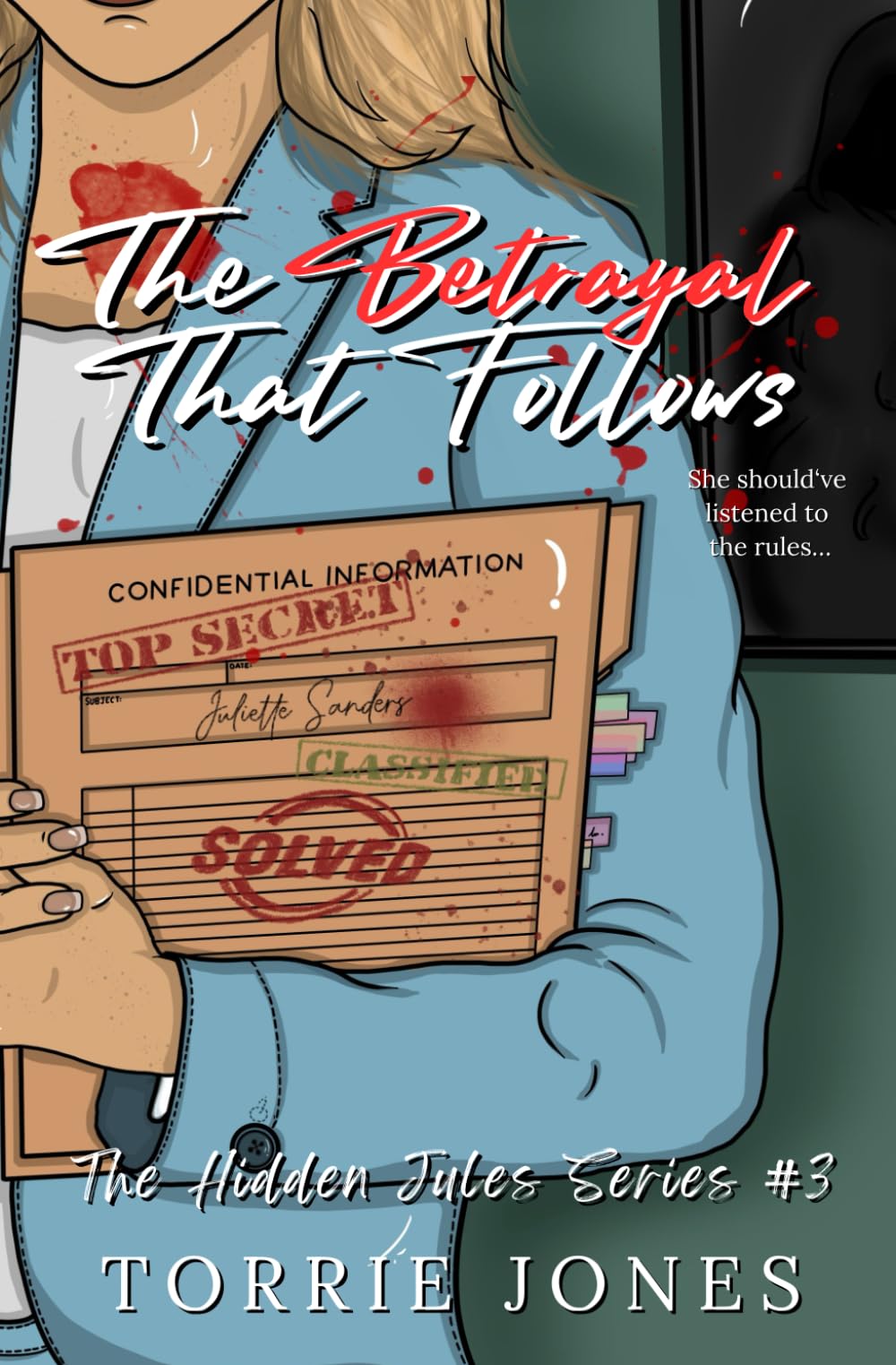The Betrayal That Follows (The Hidden Jules Series)