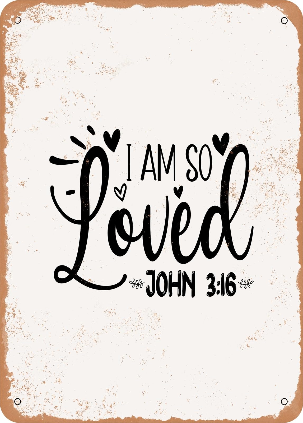 Metal Sign - Is Am So Loved - Vintage Rusty Look home decor