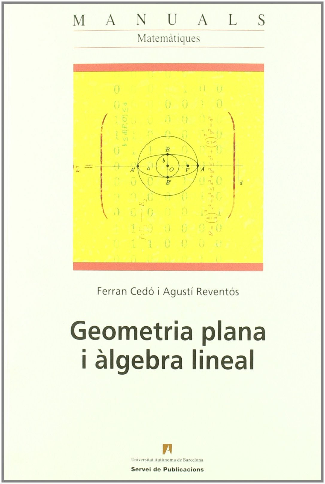 Geometria plana i àlgebra lineal: 39 (Manuals de la UAB)
