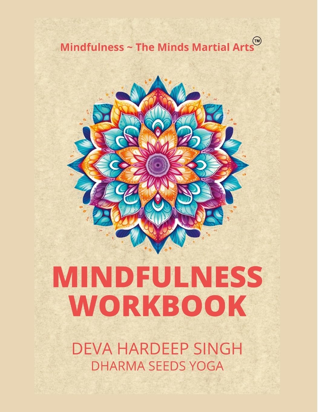 Mindfulness ~ The Minds Martial Arts™ Mindfulness Workbook