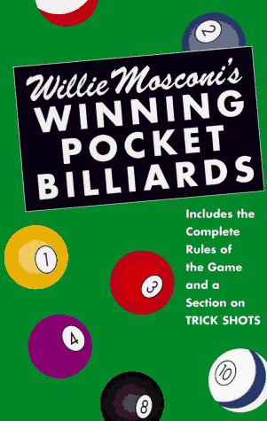 Willie Mosconi's Winning Pocket Billiards: For Beginners And Advanced Players With A Section On Trick Shots 
