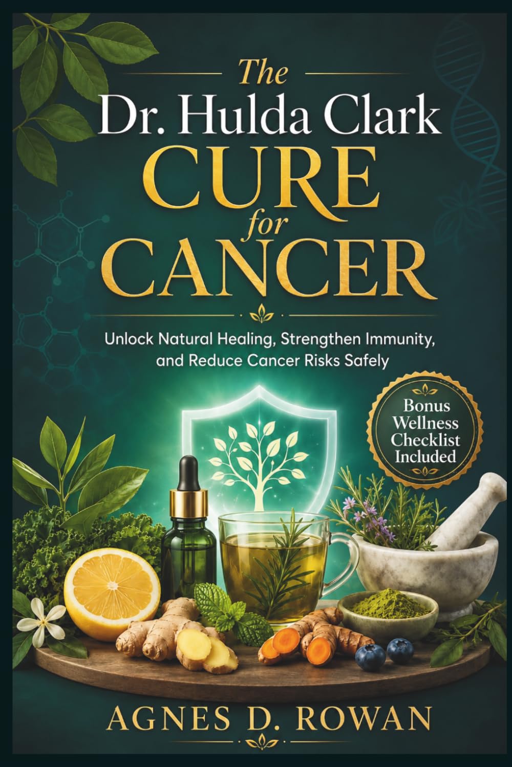 The Dr. Hulda Clark Cure for Cancer: Unlock Natural Healing, Strengthen Immunity, and Reduce Cancer Risks Safely