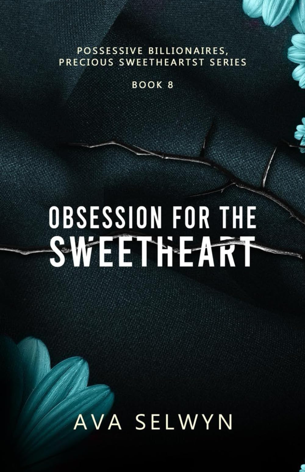 Obsession for the Sweetheart (Possessive Billionaires, Precious Sweethearts)