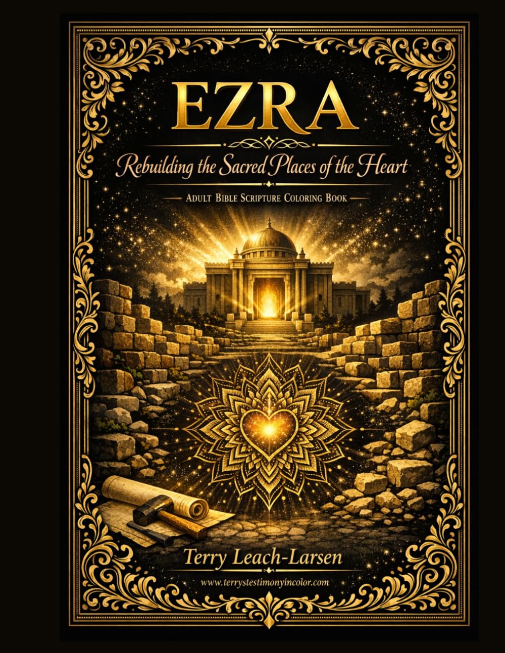 EZRA - Rebuilding the Sacred Places of the Heart: Adult Bible Scripture Coloring Book