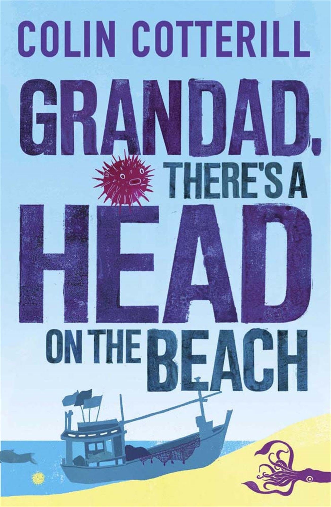 Grandad, There's a Head on the Beach: The second in the eccentric and exciting Jimm Juree series