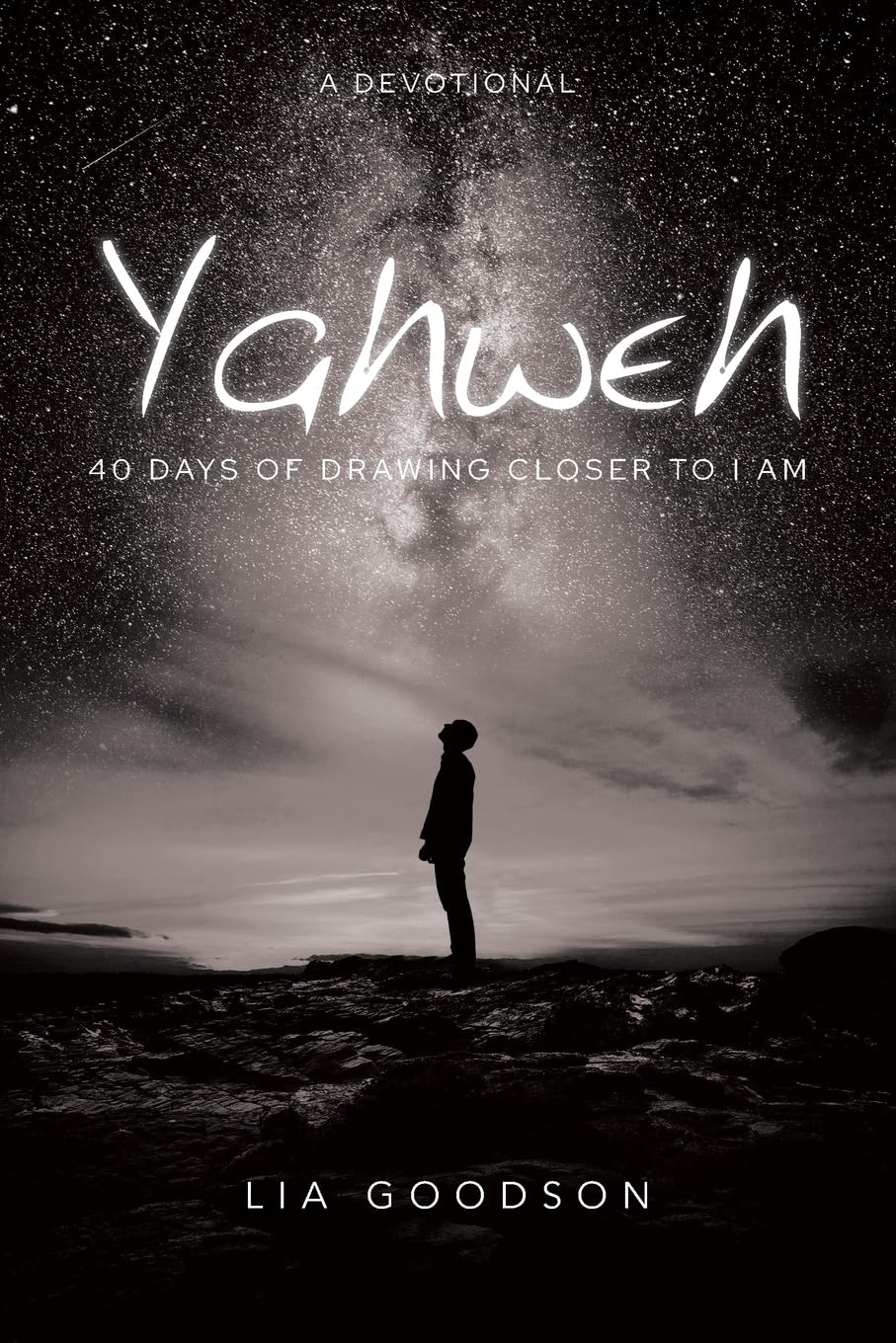 Yahweh 40 Days of Drawing Closer to I Am A Devotional Goodson, Lia