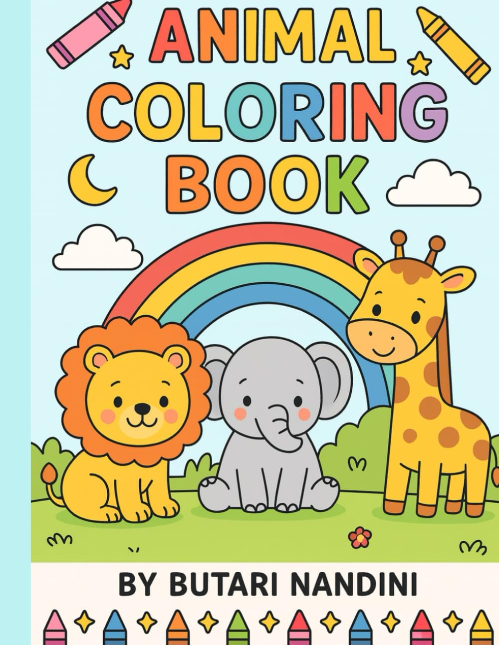 Animal Coloring Book for kids Ages 3-8: Fun and Easy cute Animals to colour - Lion, Elephant, Giraffe, Rabbit, Dinosaur and more!