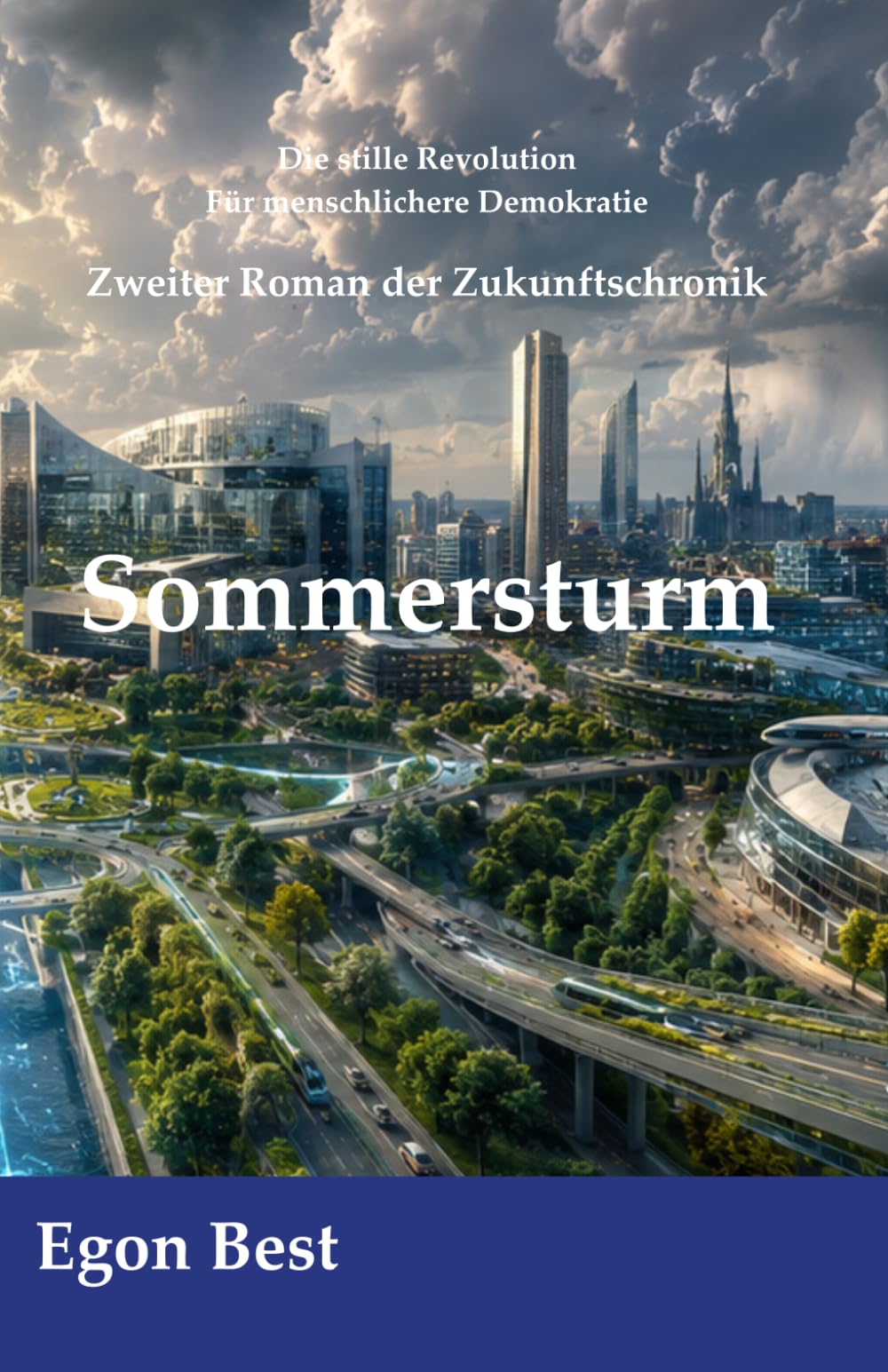Sommersturm: Die Zukunftschronik – Roman 2 (Die stille Revolution - Für menschlichere Demokratie)