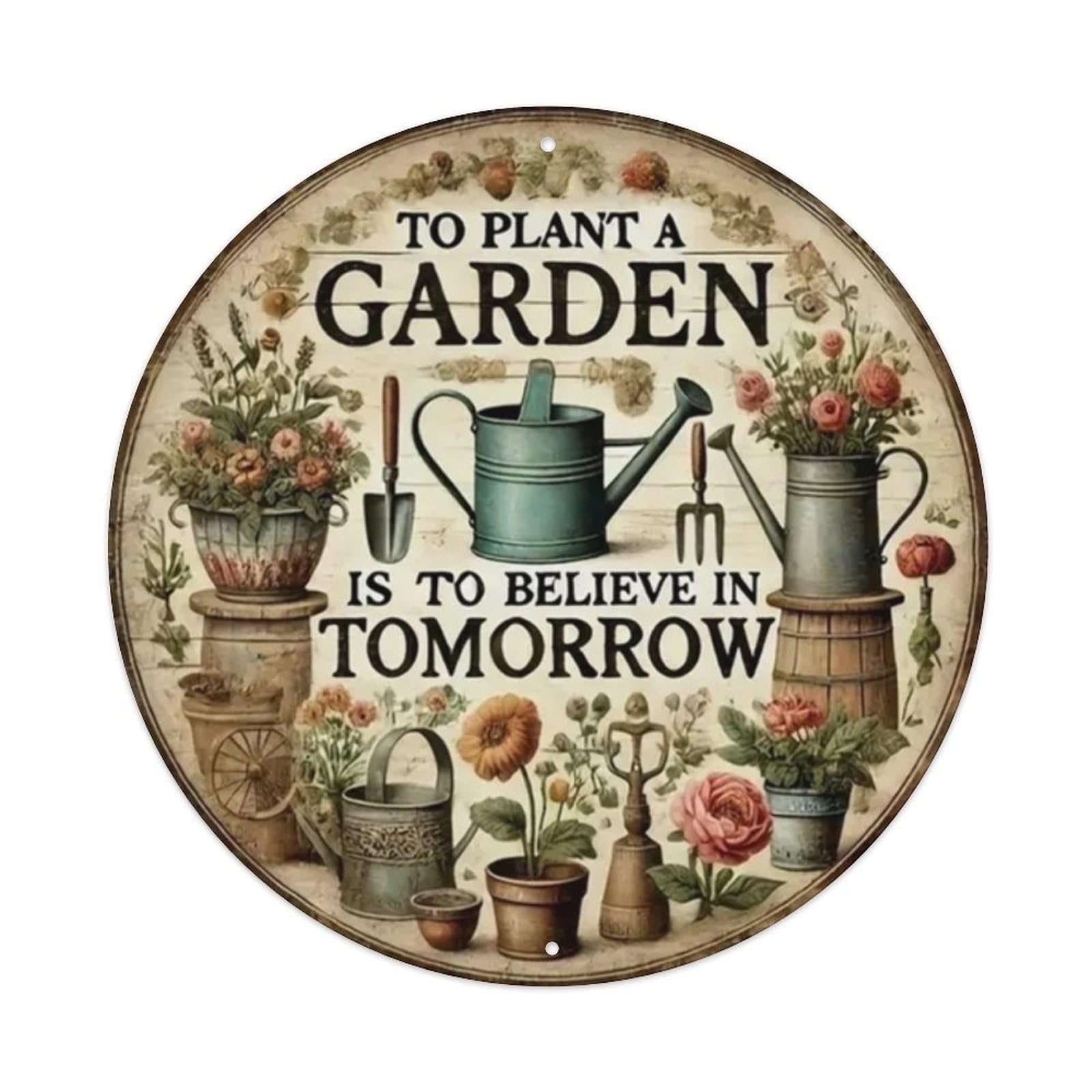 Gentinap Vintage To Plant A Garden Is To Believe In Tomorrow Round Tin Sign Metal Sign Home Bar Garden Wall Decor Metal Poster 8X8 Inch