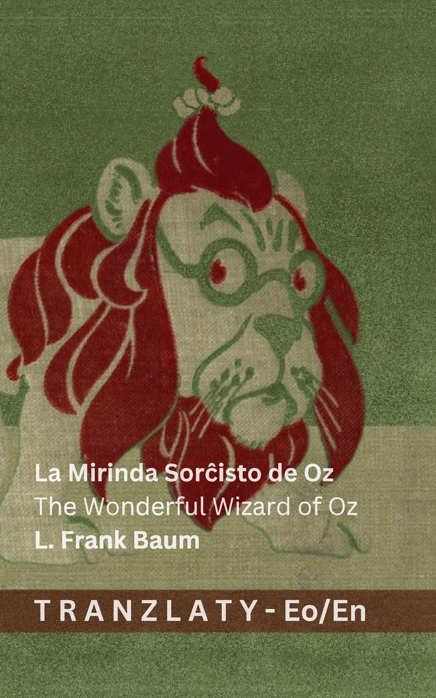 La Mirinda Sorĉisto de Oz / The Wonderful Wizard of Oz: Tranzlaty Esperanto English