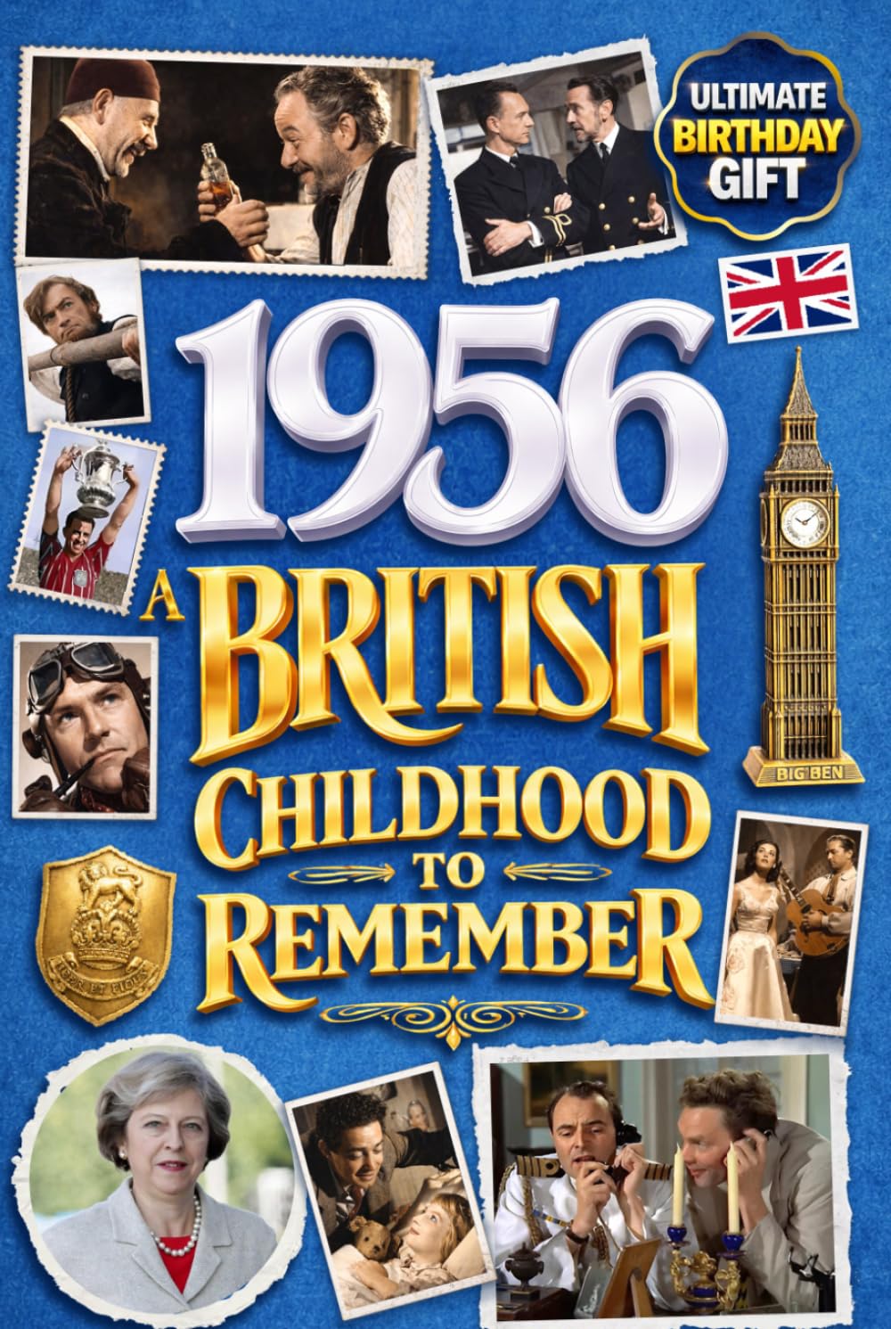 1956: A British Childhood to Remember: A Wonderfully Nostalgic Birthday Gift Full of Laughter and Memories – Packed with Fun Trivia, Memory Games, and Surprising Facts