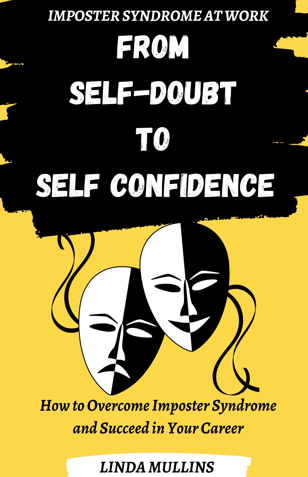 From Self-Doubt to Self-Confidence: How to Overcome Imposter Syndrome and Succeed in Your Career