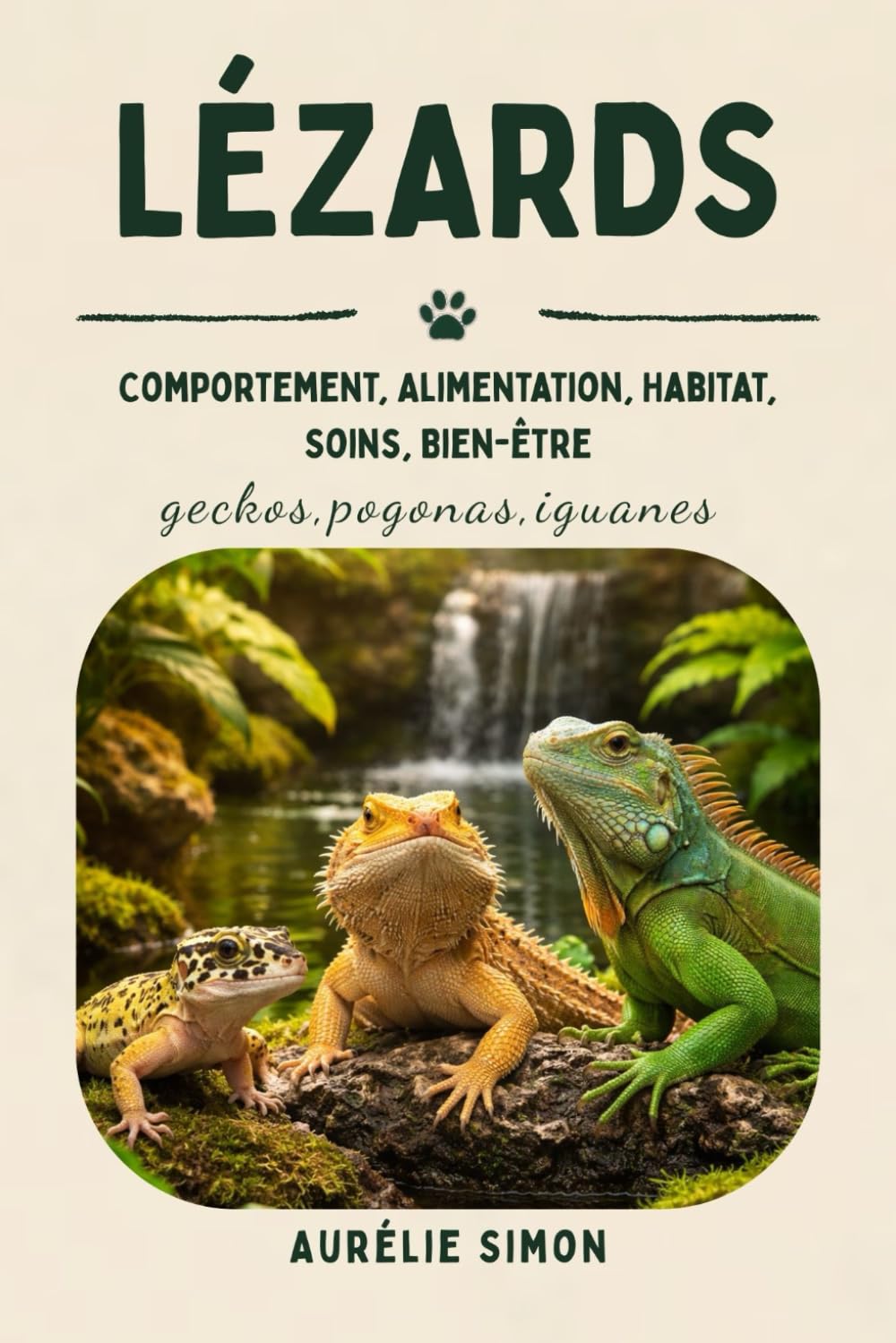 Lézards: Comportement, Alimentation, Habitat, Soins et Bien-être des Geckos, Pogonas, Iguanes