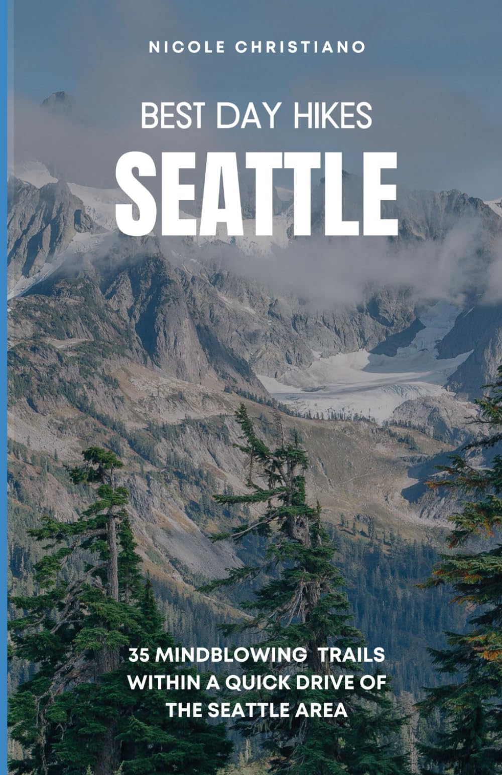 Best Day Hikes Seattle: 35 mind blowing hiking trails within a quick drive of the Seattle area